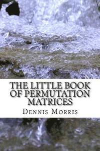 bokomslag The Little Book of Permutation Matrices