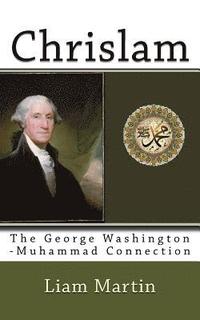 bokomslag Chrislam: The George Washington-Muhammad Connection