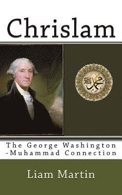 bokomslag Chrislam: The George Washington-Muhammad Connection