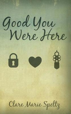 Good You Were Here 1