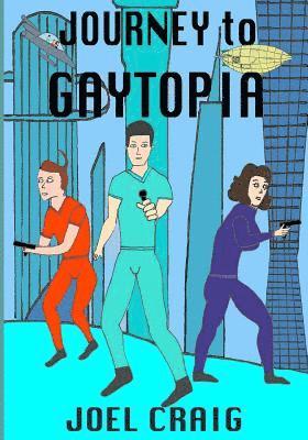 Joel Craig - Journey To Gaytopia, Häftad