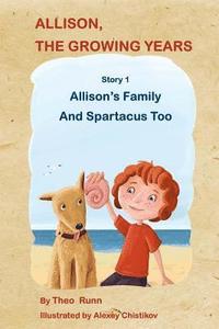 bokomslag Allison, The Growing Years Story1: Allison's Family And Spartacus Too