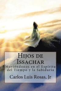 bokomslag Hijos de Issachar: Moviéndonos en el Espíritu del Tiempo y la Sabiduría