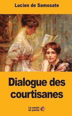 bokomslag Dialogue des courtisanes