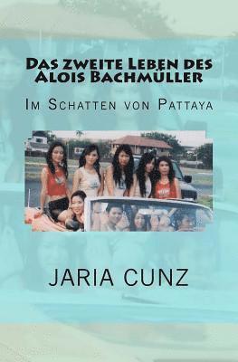 bokomslag Das zweite Leben des Alois Bachmuller: Im Schatten von Pattaya