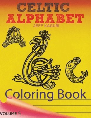 bokomslag Celtic Letters Alphabet Coloring Book: ABC Coloring Book: Alphabet Coloring Book for Kids 8-12