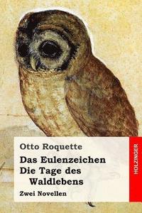 bokomslag Das Eulenzeichen / Die Tage des Waldlebens: Zwei Novellen