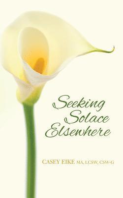 Seeking Solace Elsewhere 1