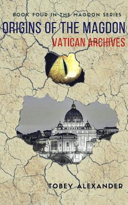 Tobey Alexander - Origins Of The Magdon: Vatican Archives, Häftad