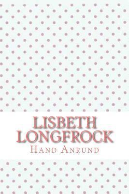 Hand Anrund - Lisbeth Longfrock, Häftad