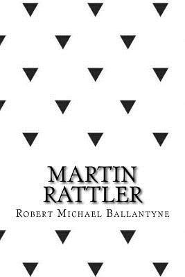 Robert Michael Ballantyne - Martin Rattler, Häftad