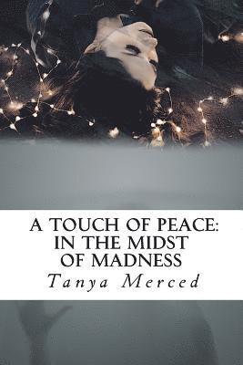 A Touch of Peace: In the Mist of Madness 1