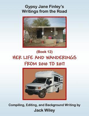 Gypsy Jane Finley's Writings from the Road: Her Life and Wanderings: (Book 12) From 2010 to 2017 1