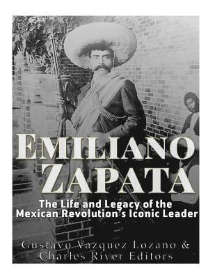 bokomslag Emiliano Zapata: The Life and Legacy of the Mexican Revolution's Iconic Leader