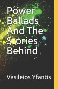 bokomslag Power Ballads And The Stories Behind