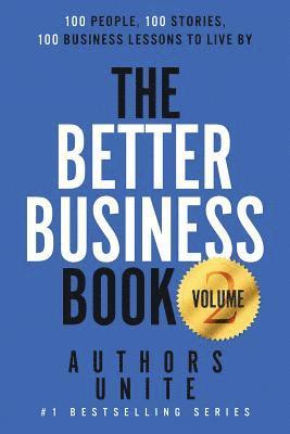 Tyler Wagner, Authors Unite - The Better Business Book: 100 People, 100 Stories, 100 Business Lessons To Live By, Häftad