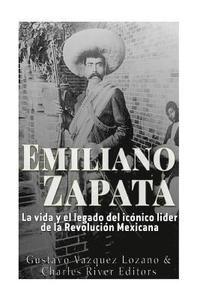 bokomslag Emiliano Zapata: La vida y el legado del icónico líder de la Revolución Mexicana