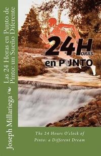 bokomslag Las 24 Horas en Punto de Pinto: un Sueño Diferente: The 24 Hours O'clock of Pinto: a Different Dream