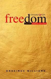 bokomslag Graded F for Freedom: Overcoming Depression, Fear and Stress