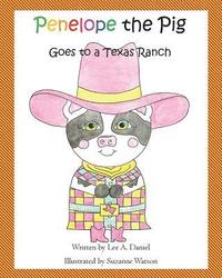 bokomslag Penelope the Pig Goes to a Texas Ranch