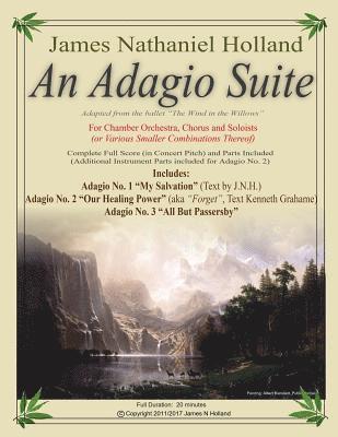 bokomslag An Adagio Suite: for Chamber Orchestra, Soloist, SATB Chorus (or any combination thereof)