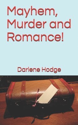 Mayhem, Murder and Romance! 1