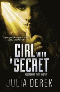 bokomslag Girl with a secret: A fast-paced suspense novel with a killer twist