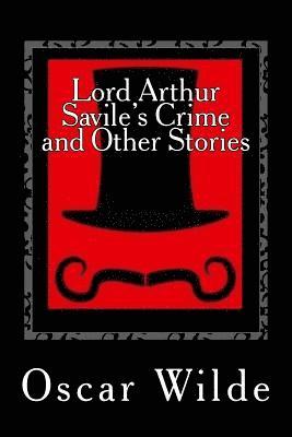 Oscar Wilde - Lord Arthur Savile's Crime: and Other Stories, Häftad