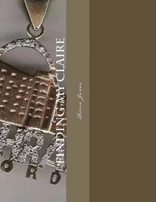Ricco Jones Sr - Finding my Claire: A Search For True Unconditional Love, Häftad