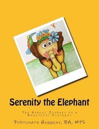 bokomslag Serenity the Elephant: The Heroic Journey of a Beautiful Elephant