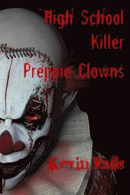 High School Killer Preppie Clowns 1