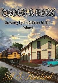 bokomslag Chugs & Hugs: Growing Up In A Train Station Vol. 3