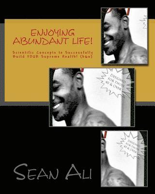 bokomslag Enjoying Abundant Life!: Scientific Concepts to Successfully Build Your Supreme Health!