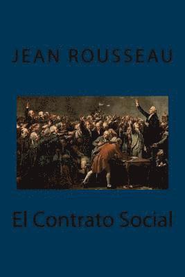 Jean Jacques Rousseau - El Contrato Social (Spanish Edition), Häftad