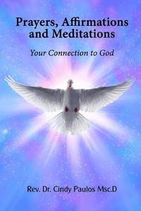 bokomslag Prayers, Affirmations and Meditations: Your Connection to God