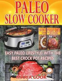 bokomslag Paleo Slow Cooker: Easy Paleo Lifestyle With The Best Crock Pot Recipes