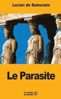 bokomslag Le Parasite: ou que le métier de parasite est un art