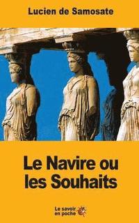 bokomslag Le Navire ou les Souhaits