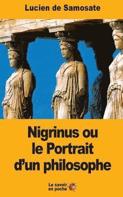 Lucien De Samosate - Nigrinus ou le Portrait d'un philosophe, Häftad