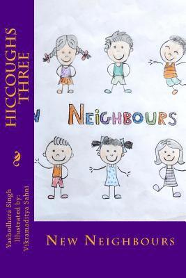 Hiccoughs Three: New Neighbours 1