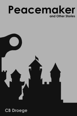 Cb Droege, CB Droege - Peacemaker and Other Stories, Häftad