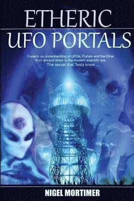 Nigel Mortimer - Etheric UFO Portals, Häftad. Tillgänglighet: Lägg i varukorg