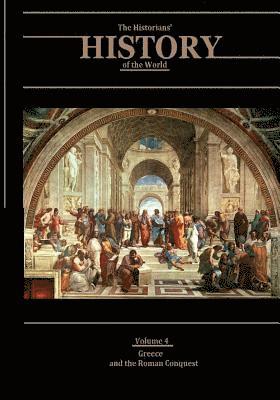 Greece and the Roman Conquest: The Historians' History of the World Volume 4 1