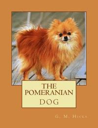 bokomslag The Pomeranian Dog