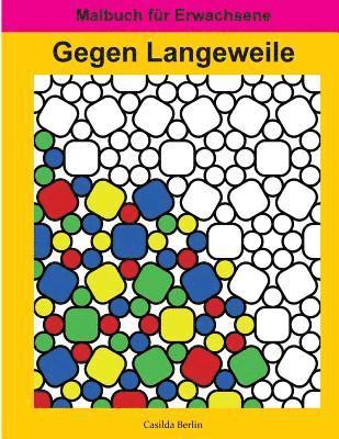 Casilda Berlin - Gegen Langeweile: Malbuch für Erwachsene, Häftad. Tillgänglighet: Lägg i varukorg