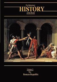 bokomslag The Roman Republic: The Historians' History of the World Volume 5