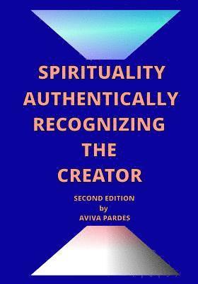 bokomslag Spirituality Authentically Recognizing The Creator