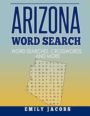 Emily Jacobs - Arizona Word Search: Word Search and Other Puzzles about Arizona Places and People, Häftad
