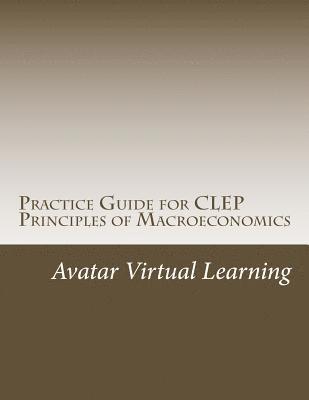 bokomslag Practice Guide for CLEP Principles of Macroeconomics