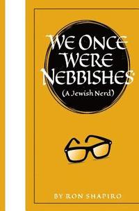 bokomslag We Once Were Nebbishes*: * a Jewish nerd